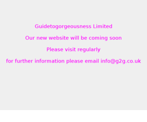 g2g.co.uk: Guidetogorgeousness Limited

