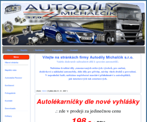 automichalcik.com: AUTODÍLY MICHALČÍK s.r.o.
autodíly, michalčík, opava,autodíly opava, prodej ,náhradní,díly,příslušenství,nákladní,užitkové,automobily, vleky, návěsy