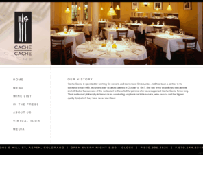 cachecache.com: Cache Cache Bistro >  Home
Cache Cache Bistro is Aspen's favorite and affordable restaurant.  Cache Cache's fine dining includes French and Provencal cuisine and a great vegetarian selection.