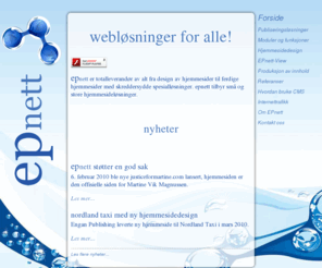 epnett.no: EPnett | Tilbyr hjemmeside med skreddersydd publiseringsløsning
EPnett leverer sm? og store hjemmesidel?sninger med skreddersydd hjemmesidedesign.Vi har
webl?sninger for alle.