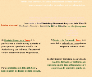 invop.com: Modelos Financieros desarrollo de Modelos Financieros Matematicos
Modelos Financieros Teerr: planificacion optima, presupuestacion exacta, cash flow y balances proyectados. Desarrollo de Modelos financieros matematicos