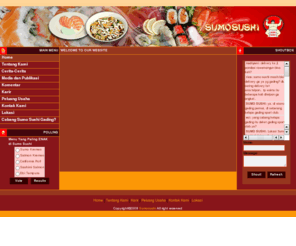 sumosushi.org: Home - Kabar gembira.... Sumo Sushi sudah online
This site uses Mambo - the free, open source content management system