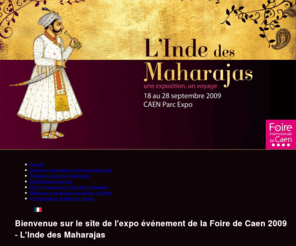 indedesmaharajas.com: Foire Internationale de Caen 2009 : L'inde des Maharajas - Accueil
Présentation de la Foire Internationale de Caen 2009 - L'Inde des Maharajas