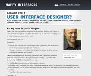 geertallegaert.com: Geert Allegaert |  Happy Interfaces
Personal website from Geert Allegaert, information architect and interaction designer living and working in Brussels, Belgium. Personal information, resume and projects.
