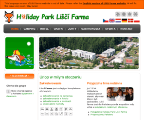 liscifarma.pl: Holiday Park Lisci Farma
Holiday Park Lisia Farma w Dolní Branné oferuje usługi hotelowe, kemping, wyposażone namioty oraz zakwaterowanie w domkach.