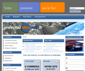 reusitesweb.fr: Agence Web situé à Tours (37) - E-commerce - Sites Internet - catalogues virtuels
Agence web situé à tours, touraine, indre et loire, création de boutiques e-commerce, sites vitrine, catalogues virtuels, bureaux virtuels.