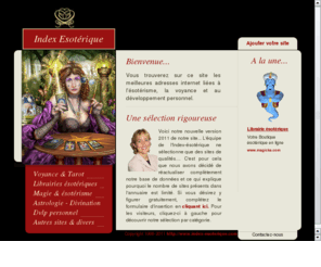 index-esoterique.com: Annuaire esoterique
Annuaire et index esoterique: les meilleurs adresses du web ! Voyance, astrologie, tarot, magie, religion, librairie, boutique esoterique, developpement personnel, divination, etc...