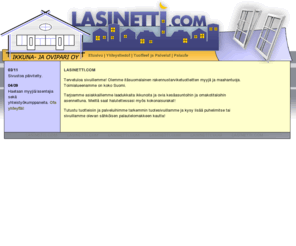 lasinetti.com: Lasinetti - Ikkuna- ja ovipari oy - www.lasinetti.com
www.lasinetti.com - Ikkuna- ja ovipari oy:n tuotteet ja palvelut - lasinetti.com