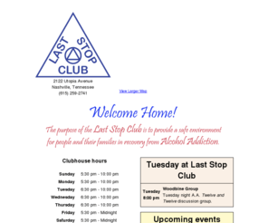 laststopclub.com: Last Stop Club
Last Stop Club - Alcoholics Anonymous, Narcotics Anonymous, and Al-Anon in Nashville, Tennessee