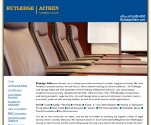 rutledgeaitken.net: Rutledge and Aitken,  attorneys at law: Wills, Trust, Estates, Probate, Real Estate,Taxation and IRS Representation
Rutledge and Aitken: Attorneys at Law: Maryland: Wills, Trust, Estates, Probate, Real Estate, Small Business, Taxation and IRS Representation, Charitable Giving, Family Foundations.