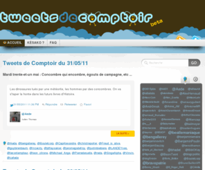 tweetsdecomptoir.com: Tweets de Comptoir - Chaque jour, un best of des tweets en français basés sur l'actualité vue au travers de Twitter
Tweets de Comptoir recueille les meilleurs tweets en français publiés chaque jour sur Twitter