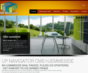 upnavigator.dk: UP Navigator - Forside
UP Navigator er et modulopbygget Content Management System. Det er let for selv ikke-kyndige at vedligeholde og opdatere en hjemmeside. Alt hvad der kræves, er et ganske almindeligt kendskab til tekstbehandling.