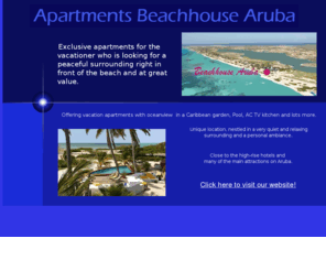 aruba-apartments-rentals.com: Join Apartments Aruba on Apartments-Aruba
APARTMENTS ARUBA - Exclusive apartment for the vacationer who is looking for a peaceful surrounding right in front of the beach and at great value.