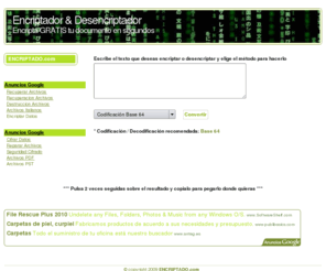 encriptado.com: Encriptado - Desencriptado - Ficheros - Archivos - Documentos
Encriptado: Accin de proteger informacin para que no pueda ser leda sin una clave. Disponible online.