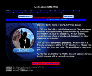 ltkclan.org: LTKClan.Org Home Page
Halflife Deathmatch Clan  