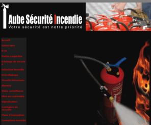 aubesecuriteincendie.com: AUBE SECURITE INCENDIE DETECTION EXTINCTEURS RIA TROYES AUBE CHAMPAGNE
sécurité, intrusions, alarme, vidéo surveillance, extincteurs automatiques, formation incendie, portes coupe feu, éclairage sécurité, détection incendie, signalisation, désenfumage, ria, extincteurs, mise en conformité, plans d'évacuation, consignes de sécurité, vente, installation, maintenance, entretien, buchères, Drouin, Oudar