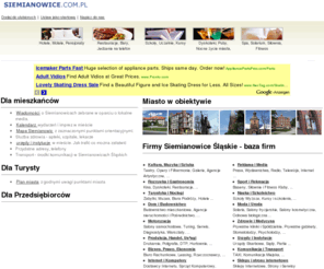 siemianowice.com.pl: Siemianowice - wiadomości, hotele, noclegi, rozrywka, sklepy, ogłoszenia, firmy
Siemianowice Śląskie - informacje o Siemianowicach, imprezy, praca, hotele, kredyt, kredyty, banki, randki, sklepy, zakupy, prezenty, turystyka