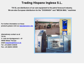 thisl.co.uk: Trading Hispano Inglesa S.L.
THISL - Distributors of care care equipment to the petrol forecourt industry. European distributors of the DOGWASH