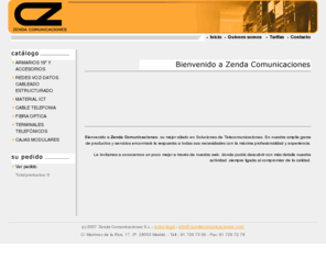 zendacomunicaciones.com: Zenda Comunicaciones - Soluciones en Telecomunicaciones
Distribución de material para redes de Voz-Datos, ICT, racks y accesorios, cableado estructurado... Soluciones integradas y consultoría