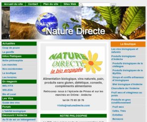 nature-directe.com: [Nature Directe ]
Alimentation et épicerie BIO à Privas, sur les marchés de Drôme  Ardèche et sur le Net. Vins naturels, pain,
produits sans gluten, diététique, conseils, compléments alimentaires.