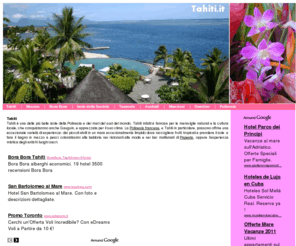 tahiti.it: Tahiti - Informazioni su Tahiti, su Bora Bora, sulla Polinesia Francese
Informazioni turistiche su Tahiti - Viaggi e vacanze in Polinesia e in Polinesia Francese