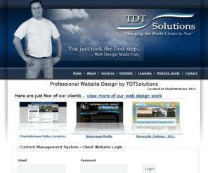 tdtsolutions.com: Web Site Design TDTSolutions P.E.I. Website Design Specialists Charlottetown Prince Edward Island
Web design, Charlottetown P.E.I., we deliver high quality website and graphic design solutions.  Professional, clean, creative, affordable, attractive interactive multimedia web design.