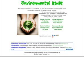 environmentalissues.net: Environmental Issues
The Environmental issues network is a place to read and learn about modern environmental issues caused by human activities.