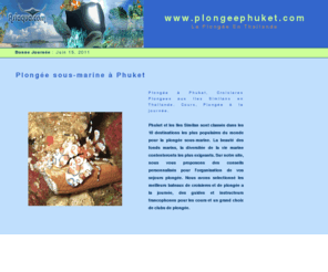 plongeephuket.com: Plongee a Phuket, Thailande - croisieres, excursions, cours et sites de plongee
Plongee a Phuket, Thailande: croisieres et excursions a la journee, cours de plongee, exploration des recifs des iles de la mer d'andaman