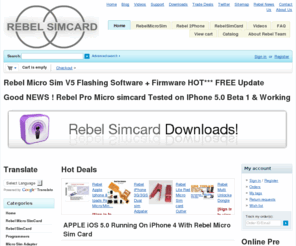 rebel-sim-dialer.com: The Rebel SimCard us a fully Updateable Card Using a Standard Simcard Reader and the Rebel Simcard Client Software the firmware can be up updated to add new functions and features in the future. 
By Default the Rebel Simcard is Designed To Work with a large number of manufacturers phone models and no programming is required as Rebel SimCard is ready To Use Out Of The Box.
As Models are confirmed as tested using the Video Proofs they will be added to the tested supported model section.Updates for your Rebel Simcard are Free
iPhone 3G, 3GS and latest iPhone 4 running iOS 4.3.1 with latest 3G/3GS basebands 05.16.01, 05.15.04, 05.14.02 and 05.13.04 and iPhone 4 basebands 04.10.01, 03.10.01, 02.10.04, and 1.59.00 rebel simcard 