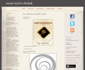 stchehak.com: blog - susan taylor chehak
The website featuring Susan Taylor Chehak, novelist and fiction writing teacher, author of Smithereens and Don Quixote Meets the Mob.