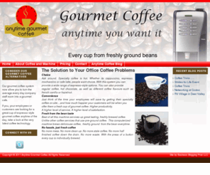 anytimegourmetcoffee.com: Gourmet Coffe in Your Office
Gourmet coffee machine for your office