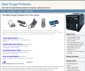 bestsurgeprotector.net: Best Surge Protector, Battery Backup Surge Protector, Surge Protector Outlets
Best Surge Protector. Find The Best Deals For All Types Of Surge Protector Outlets For Computers, Laptops, Home Theater and Travel