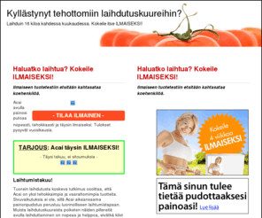 luonnollinen-laihdutus.com: Kyllästynyt tehottomiin laihdutuskuureihin?
Laihduin 16 kiloa kahdessa kuukaudessa. Kokeile itse ILMAISEKSI!