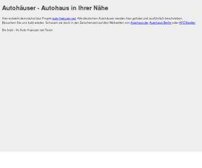 auto-haeuser.net: Autohäuser - Autohaus in Ihrer Nähe
Adressen, Öffnungszeiten und weitere Informationen zu Autohäuser, Autohändler und KFZ-Händler in Ihrer Nähe.