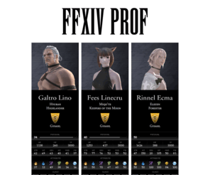 ffxiv-prof.com: FFXIV PROF
FFXIV PROFは、自動でゲーム内のキャラクターの、
最新のステータス・パラメータが反映される、
FINALFANTASY XIV プレイヤー向けの汎用Widgetです