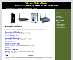 wirelessmodemrouter.org: Wireless Modem Router
Your guide for learning about various types of routers, including a wireless modem router, VoIP router, ADSL wireless router, USB wireless modem and VPN router.