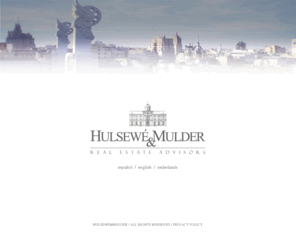 hulsewemulder.com: Hulsewé&Mulder - Real Estate Advisors
HULSEWÉ & MULDER Real Estate Advisors es una consultora especializada en gestionar (des)inversiones en el mercado inmobiliario español.Nuestro objetivo es ofrecer soluciones adaptadas a las necesidades de cada cliente, combinando un profundo conocimiento del mercado con el mejor servicio y rapidéz en la ejecución