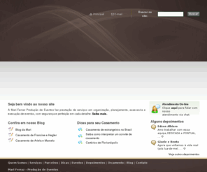mariferrazcerimonial.com: Mari Ferraz - Produção de Eventos
Site da Mari Ferraz Produção de Eventos. Organização, planejamento, assessoria e execução de eventos.