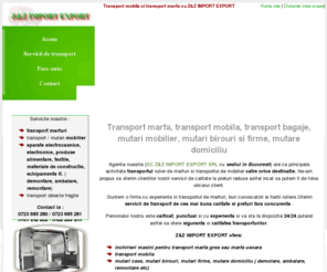 transport-mobila-marfa.ro: Transport marfa, transport mobila, mutari mobilier
Servicii de transport marfa, transport mobila, mutari aparate electrocasnice, electronice, mutari mobilier in Bucuresti si alte orase, mutare birou, transport bagaje, materiale de construcii, echipamente, preturi negociabile. Oferim seriozitate, promtitudine, profesionalism si o foarte buna organizare