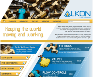 alkoncorp.com: Alkon Corporation  |  Keeping the world moving and working.
Alkon manufactures high-quality pneumatic connections, a vast line of ultra-reliable fittings, fast-cycling valves and high-performance flow controls.