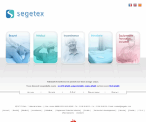 segetex.com: Fabrication de linge à usage unique, serviette jetable ou peignoir par Segetex
Serviette jetable ou peignoir, fabrication de linge à usage unique, drap. Alèze, gants, chaussons, kit à usage unique, produit jetable pour coiffeur, clinique, hôpital, hôtellerie, vêtement jetable, literie jetable. Segetex fabricant et distibuteur.