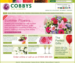 cobbys.co.uk: Home page  - Cobby's The Florists
Cobbys are a well-established florist supplying flowers and gifts to Northampton and Northamptonshire via our two high-street stores on Kettering Road and The Ridings Arcade. We are Interflora members and can supply flowers and gifts throughout the UK and worldwide. We supply flowers and gifts for Birthdays, Anniversaries, New Babies, Celebrations, Romance, Get Well and Sympathy. We can supply Wedding flowers and Funeral flowers. We can deliver flowers and gifts sameday before 2PM.