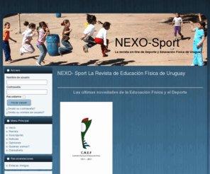 nexo-sport.com: Revista NEXO-Sport
Revista de educación física de Uruguay.
Para mantenerte informado sobre las ultimas noticias sobre Educación Física y el Deporte en uruguay.