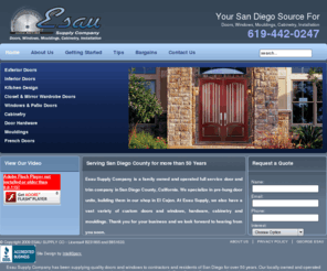 cabinetrysandiego.com: ESAU Supply Co. - www.esau.com. San Diego Door, Cabinet, Closet, Mouldings Supplier
Esau Supply Company is a family owned and operated full service door, closet, cabinet, moulding, and door hardware company in San Diego. We specialize in pre-hung door units, building them in our shop in El Cajon.