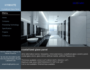 hywhite.com: Hywhite crystallized glass panel Co., Ltd.
Hywhite crystallized glass panel Co., Ltd. is a professional factory who specializes in the crystal glass stone.