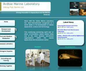 ardtoemarine.co.uk: Ardtoe Marine Laboratory
Ardtoe Marine Laboratory provides research and production facilities for marine aquaculture, science and technology