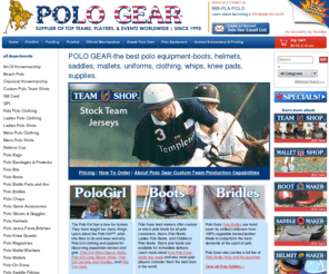 polodog.com: Polo Gear supplier of Polo Boots, Polo Helmets, Polo Saddles, Polo Mallets, and Custom Polo Products.
Polo Gear has since 1993 supplied polo players and polo teams with polo products and polo equipment for the sport of polo and the game of polo. Polo Gear is noted for its polo boots, polo saddles, polo helmets, polo mallets, polo team products, polo bags 