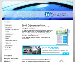 biostream.de: STARTSEITE - Desinfektion von Trinkwasser / Trinkwasseraufbereitung / biostream GmbH
Desinfektion von Trinkwasser zur Bekämpfung von Pseudomonaden, Legionellen und coliformen Keimen mit dem Wirkstoff Chlordioxid gemäß aktueller Trinkwasserverordnung.,  