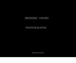 frederichenry.com: Frederic Henry - Photographe
Site présentant un apercu de mon travail.