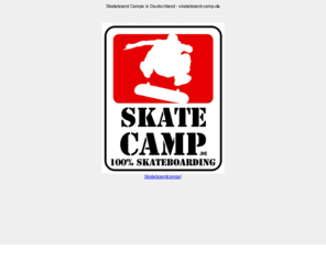 skateboard-camp.de: Skateboard Camp - Skateboard-Camp.de
Skateboard Camp - Skateboard-Camp.de - Skateboard Camps in Deutschland.
